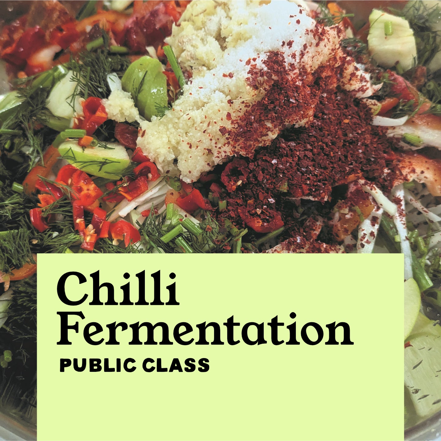 Chilli Fermentation: Kimchi, Sriracha & More!